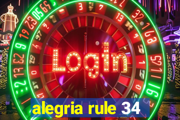 alegria rule 34